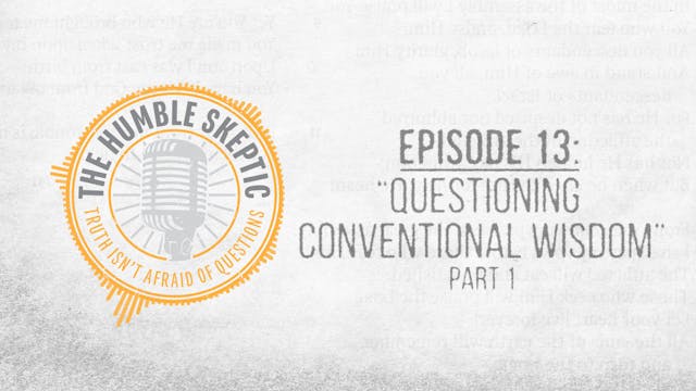 Questioning Conventional Wisdom (Part...