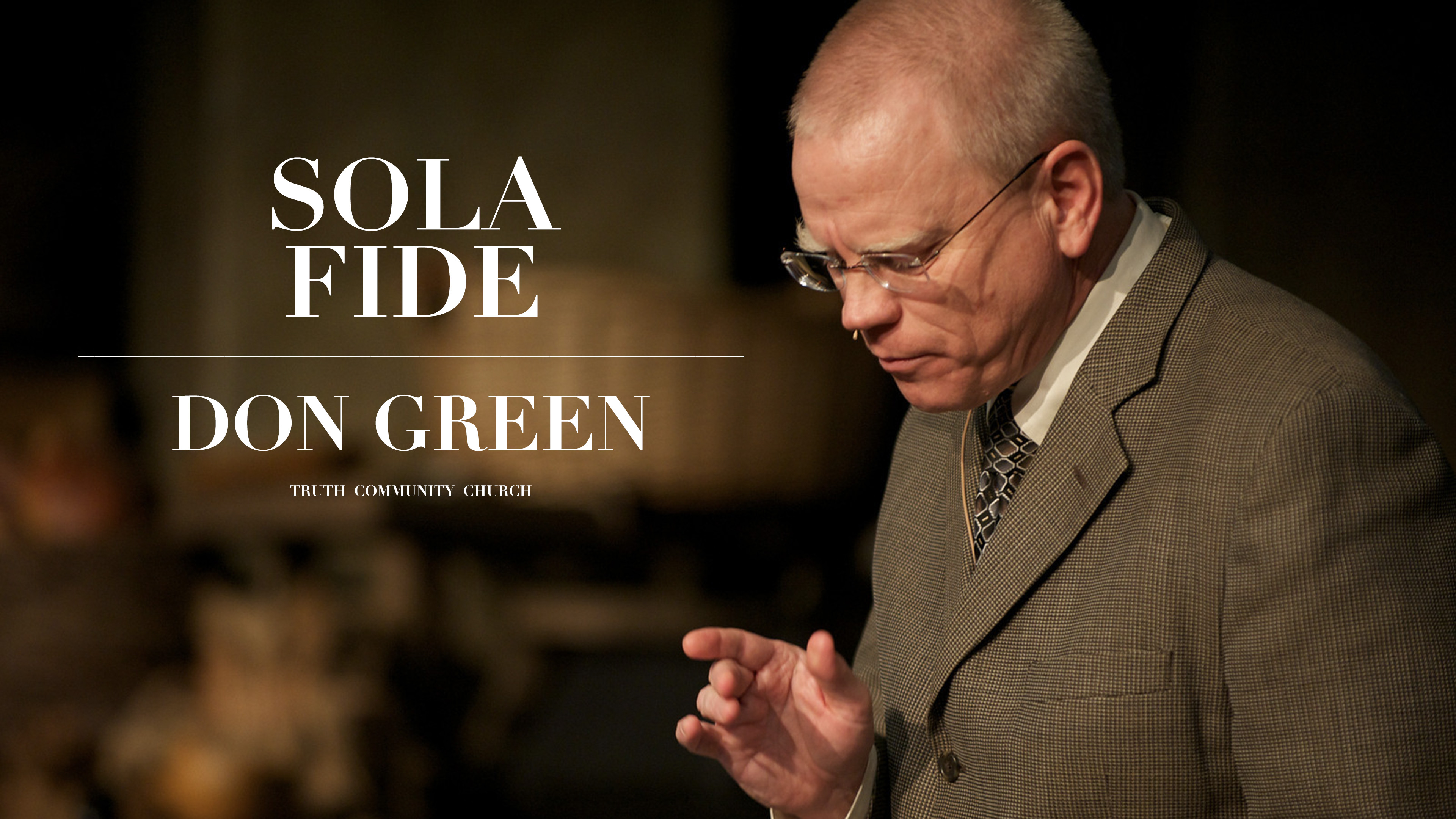 Sola Fide - Don Green - Truth Community Church