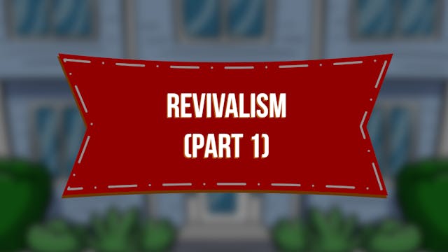 Revivalism (Part 1) - E.4 - Steve & P...