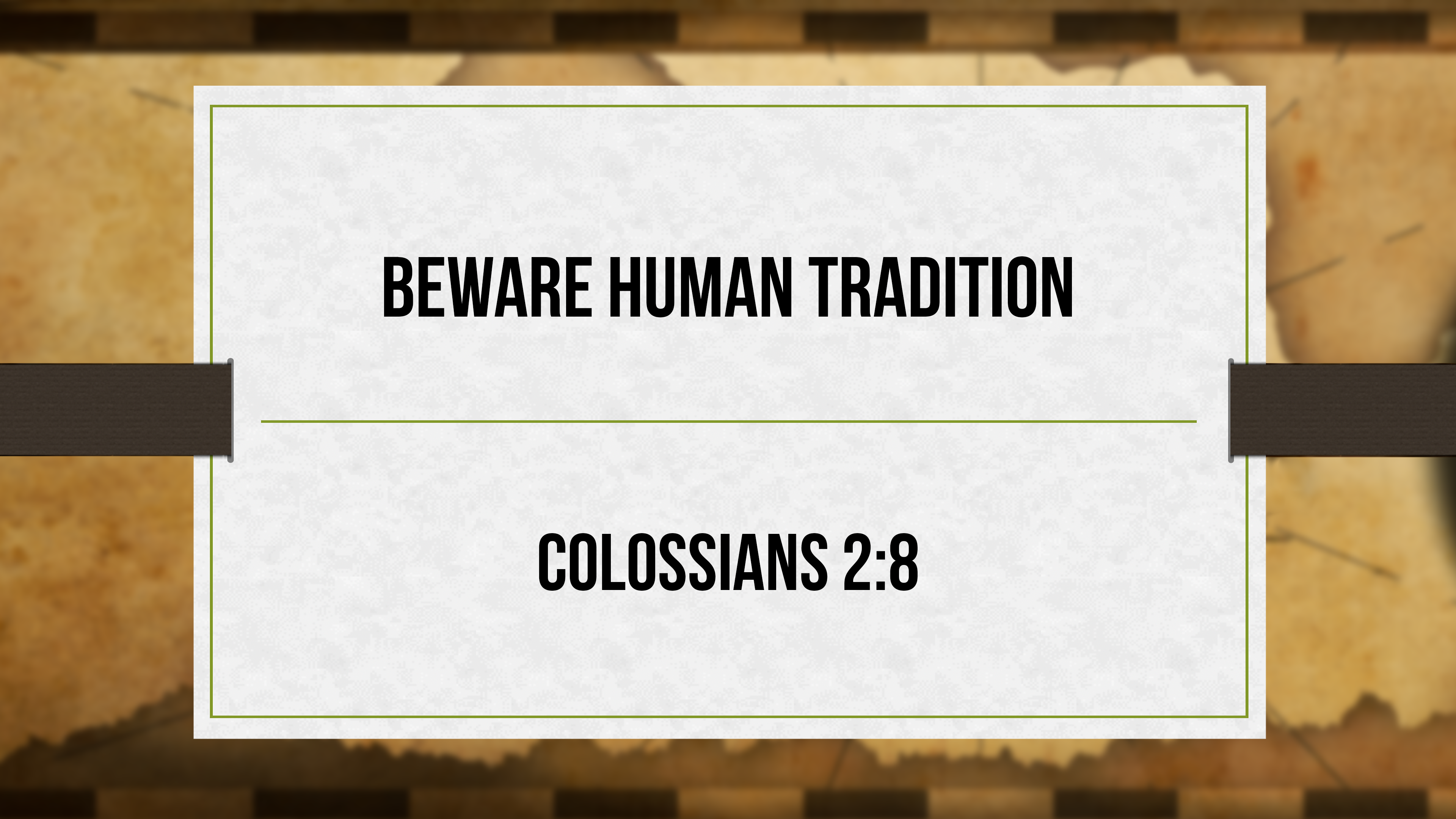 Beware Human Tradition - Critical Issues Commentary