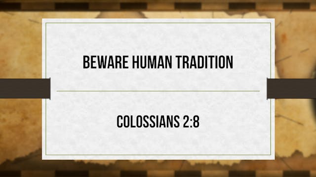Beware Human Tradition - Critical Iss...
