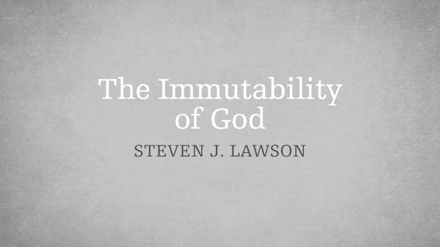 The Immutability of God - E.9 - The A...