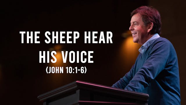 The Sheep Hear His Voice - Alistair Begg