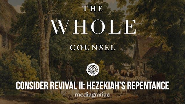 Consider Revival II: Hezekiah's Repen...