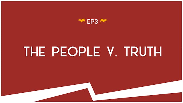 The People v. Truth - E.3 - Road Trip...