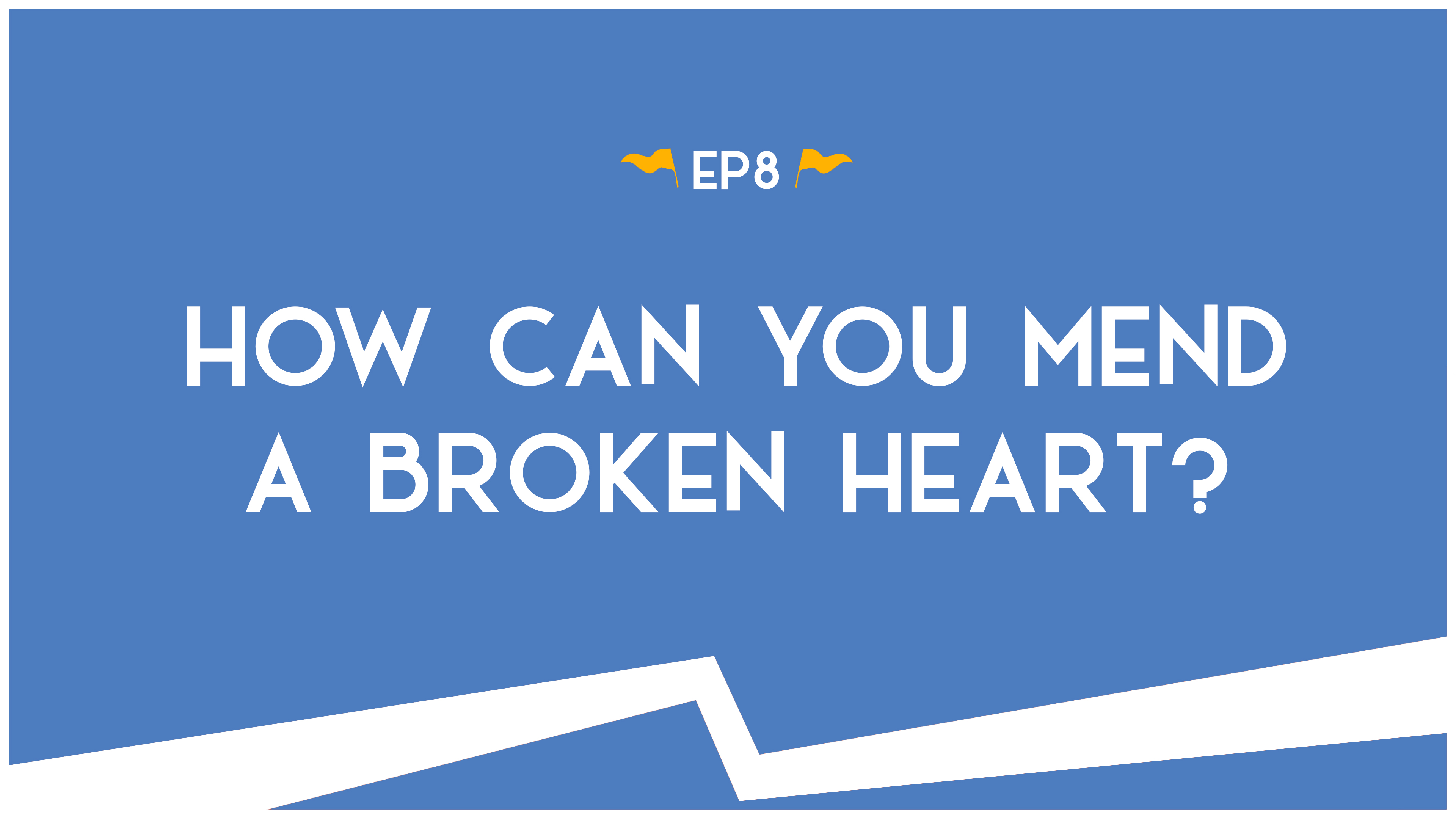 How Can You Mend a Broken Heart? - S.4: E.8 - Road Trip to Truth