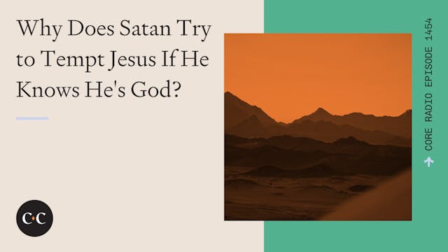 Why Does Satan Try to Tempt Jesus If ...
