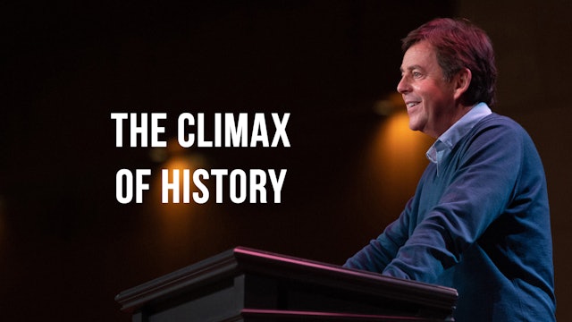 The Climax of History - Alistair Begg