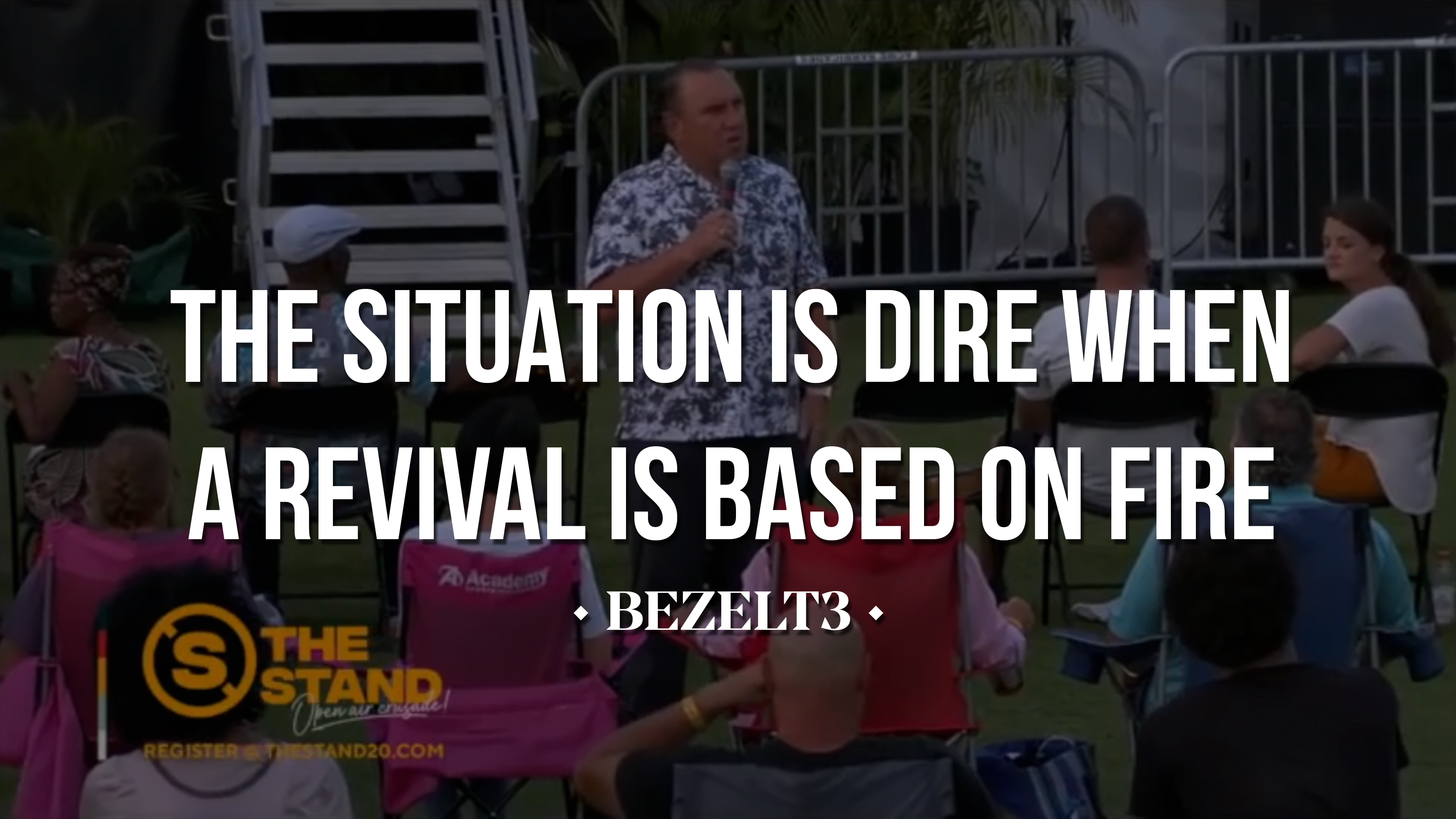 The Situation Is Dire When A Revival Is Based On Fire - BEZELT3