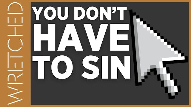 You Don't Have To Sin - E.4 - Wretche...