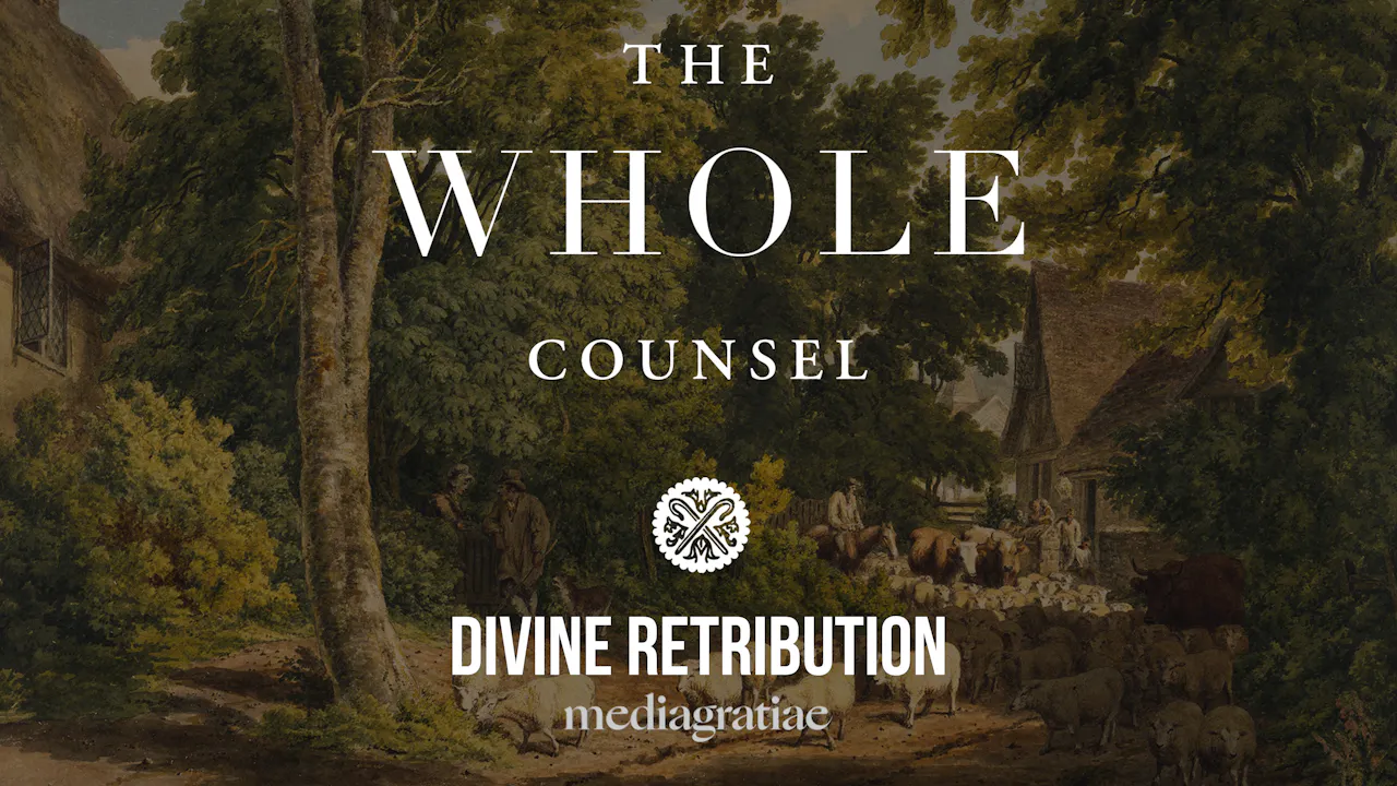 Divine Retribution - The Whole Counsel - AGTV