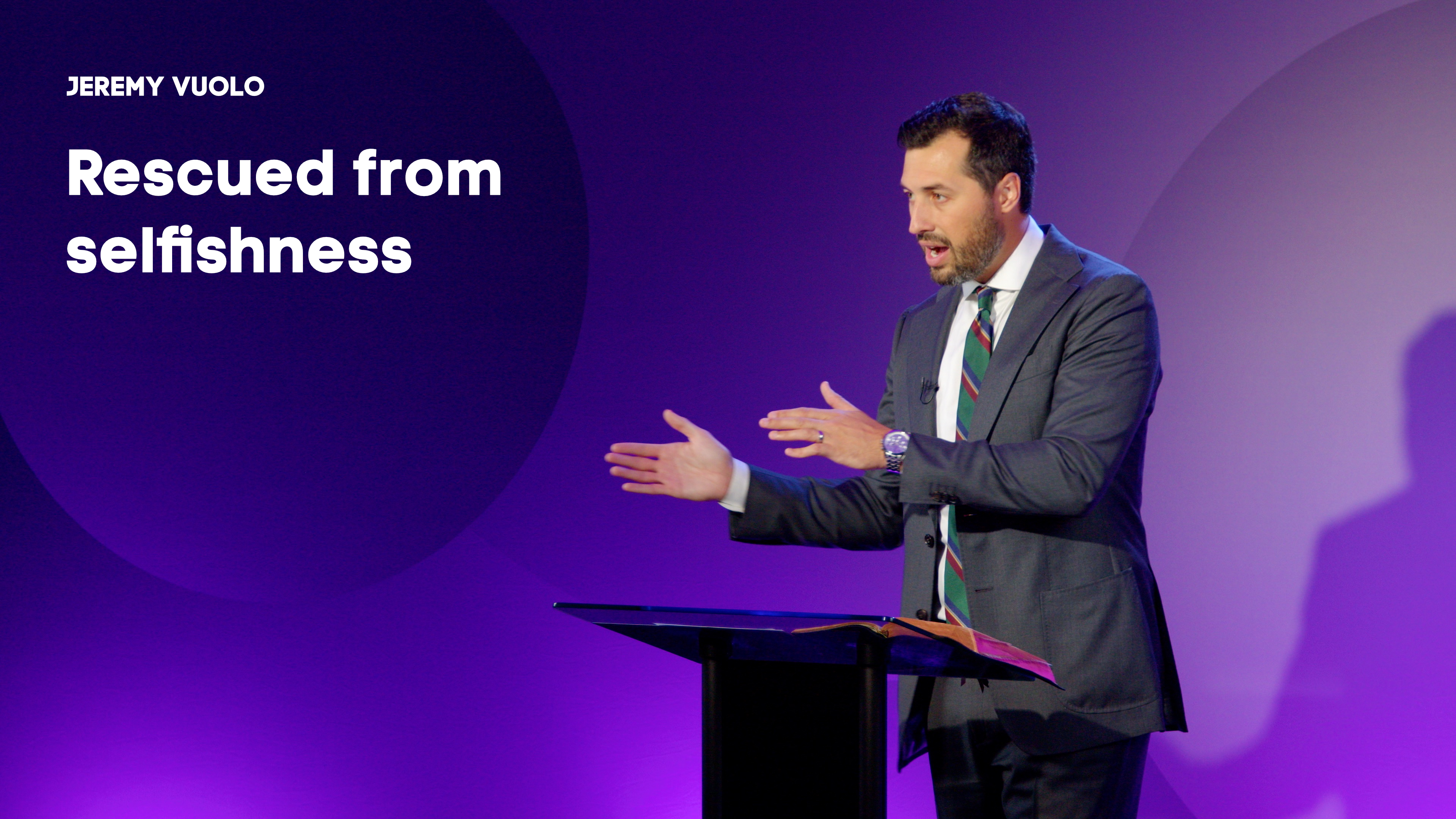 Rescued From Selfishness - Jeremy Vuolo - Gospel Life Rally