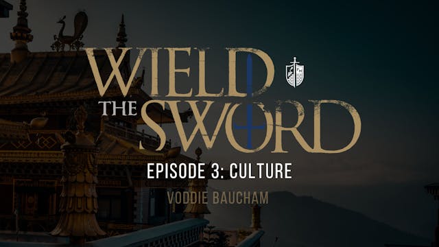 Culture - Voddie Baucham - S2:E3 - Wi...