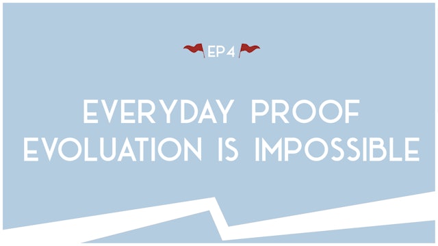 Everyday Proof Evolution is Impossible - E.4 - Road Trip to Truth - John Fabarez