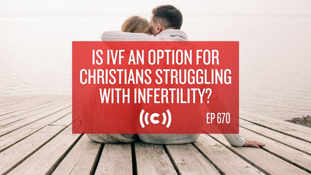 Is IVF an Option for Christians Strug...