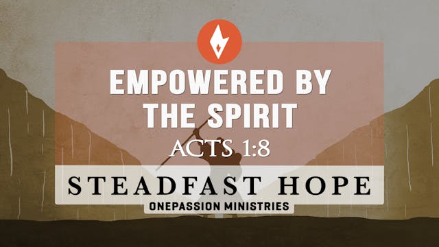 Empowered by the Spirit - Steadfast H...