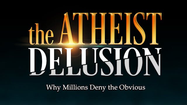 The Atheist Delusion