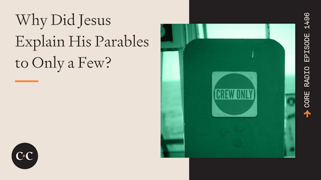 Why Did Jesus Explain His Parables to...