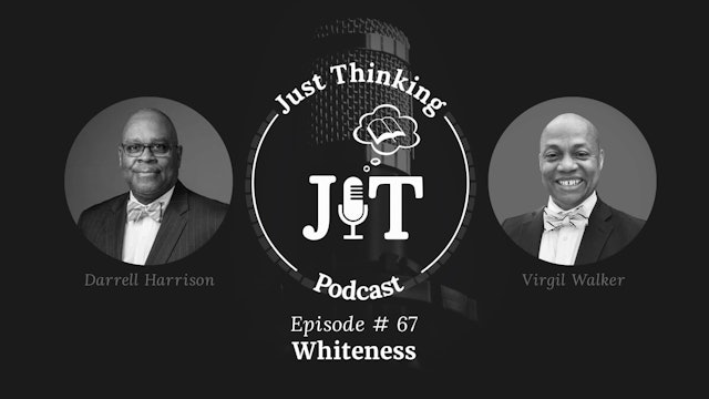 Whiteness - E.67 - The Just Thinking Podcast