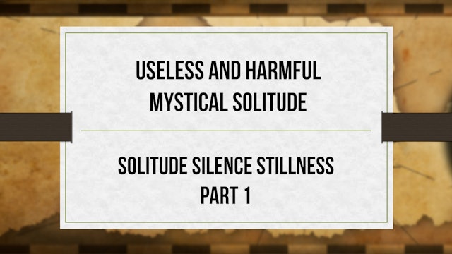 Useless and Harmful Mystical Solitude - Critical Issues Commentary