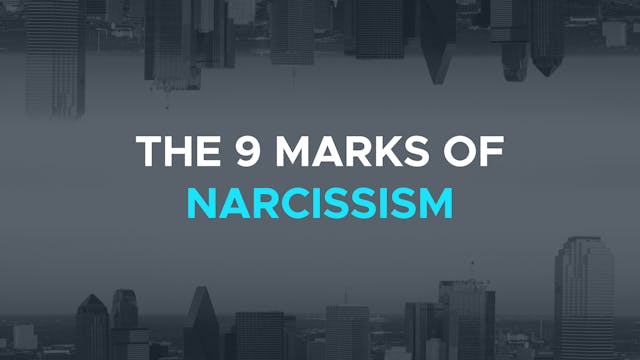 The 9 Marks of Narcissism - E.7 - The...