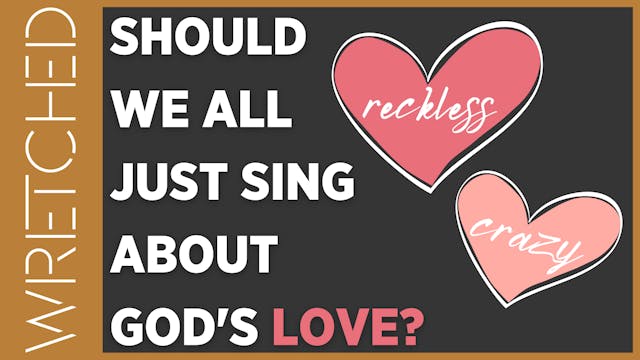 Should We Just Sing About God's Love?...