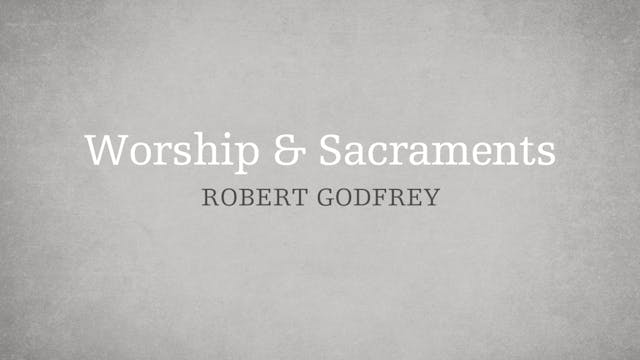 Worship & Sacraments - P1:E12 - A Sur...
