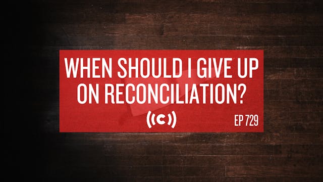 When Should I Give Up On Reconciliati...