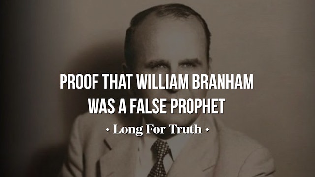 Proof That William Branham Was a False Prophet - Long for Truth 