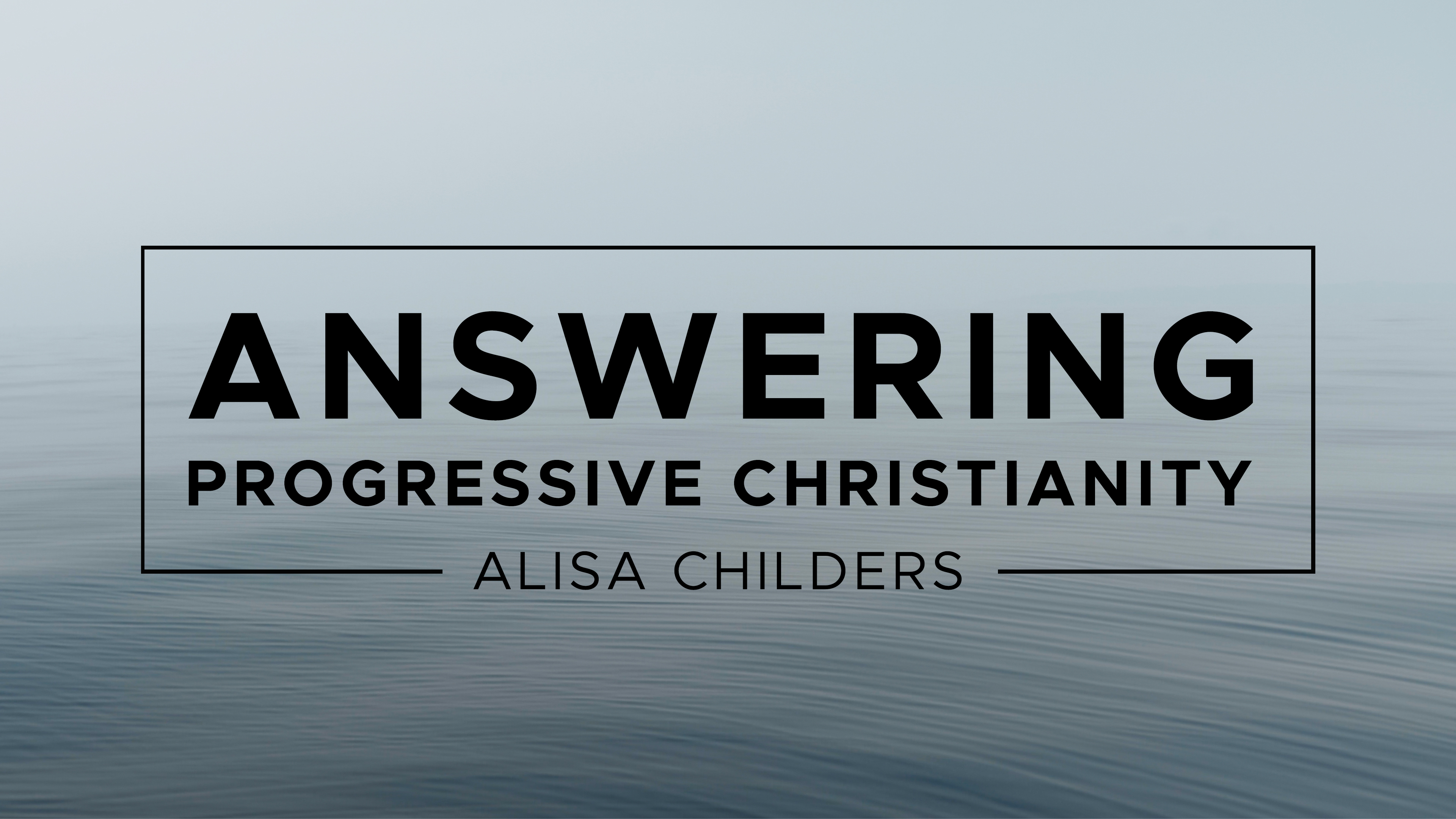 Season 1 - Overview of Progressive Christianity