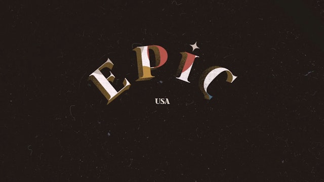 EPIC: Episode 10 - USA