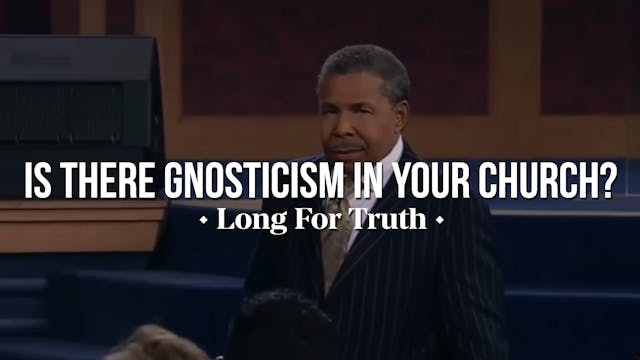 Is There Gnosticism in Your Church? -...