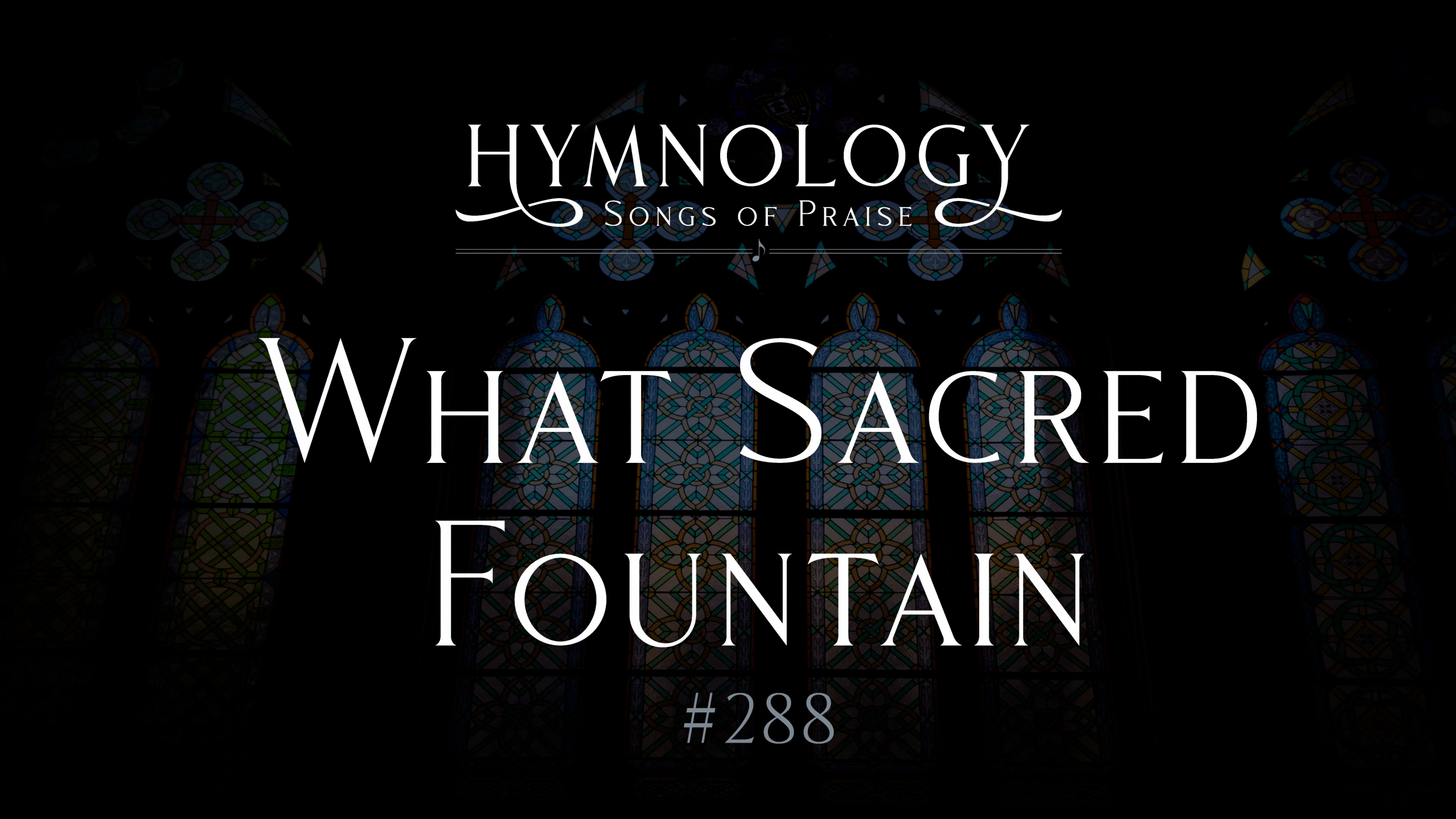 What Sacred Fountain Freely Spring (Hymn 288) - S1:E2 - Hymnology