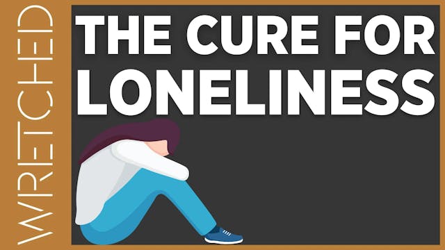 The Cure for Loneliness - E.6 - Wretc...