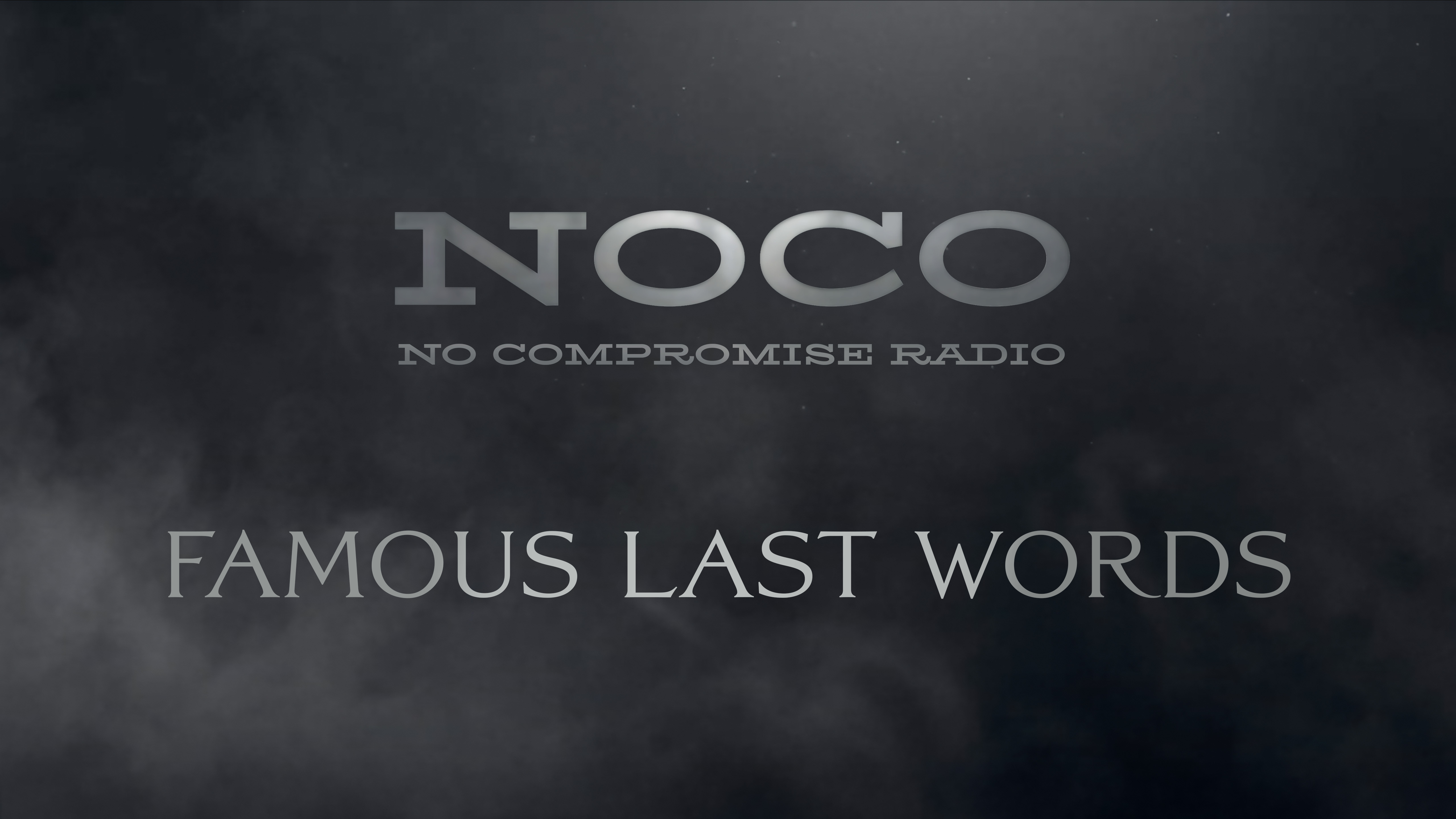 Famous Last Words - E.65 - No Compromise Radio