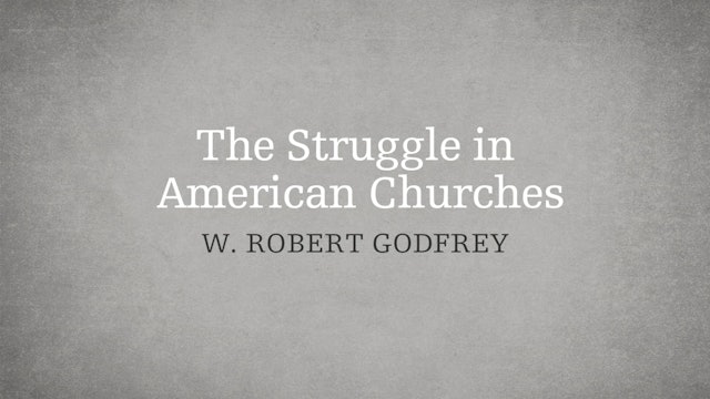 Struggle in American Churches - P6:E5 - A Survey of Church History 