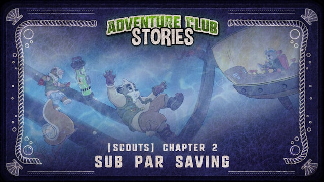 Sub Par Saving - E.2 Scouts - Adventure Club Stories: The Mystery of Kai