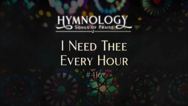 I Need Thee Every Hour (Hymn 416) - S...