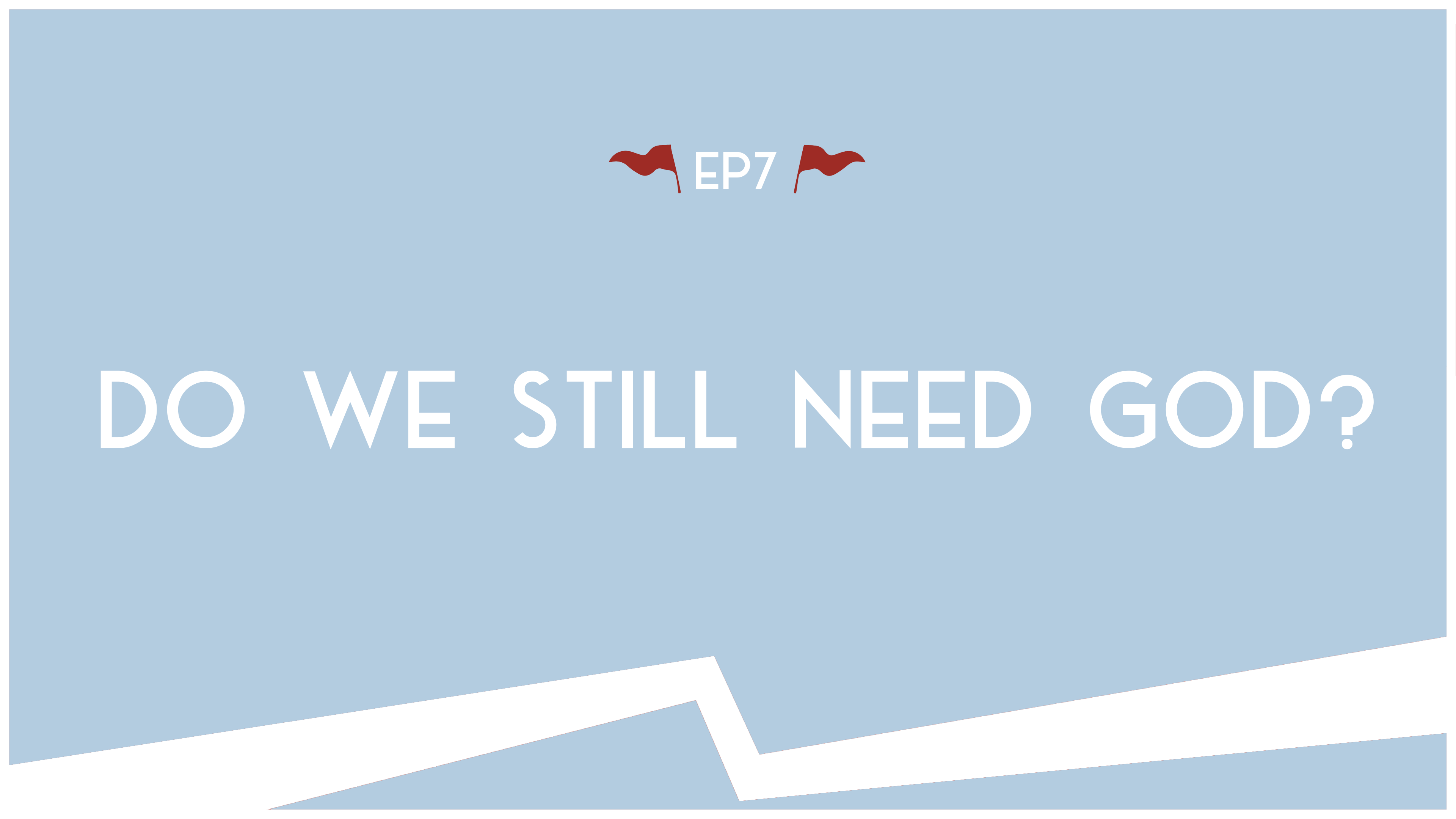 Do We Still Need God? - E.7 - Road Trip to Truth - John Fabarez