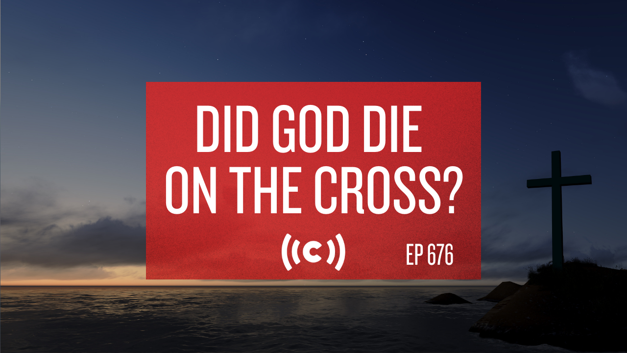  Did God Die on the Cross? - Core Live - 4/2/21