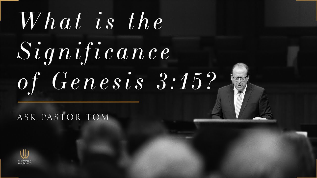 What is the Significance of Genesis 3:15? - Ask Pastor Tom
