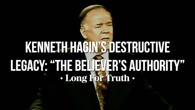 Kenneth Hagin's Destructive Legacy: "The Believer's Authority" - Long for Truth