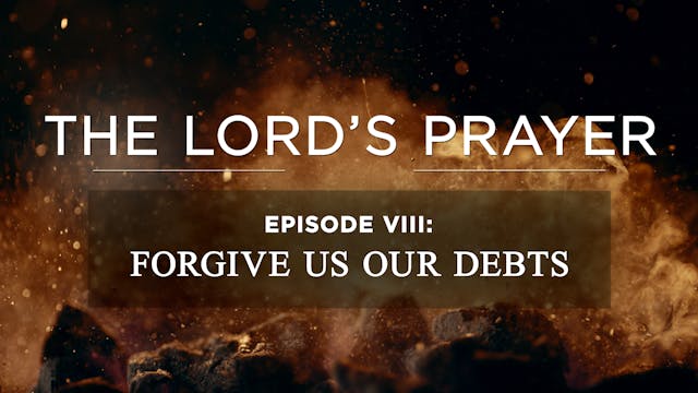 Forgive Us Our Debts - E.8 - AG Sermo...