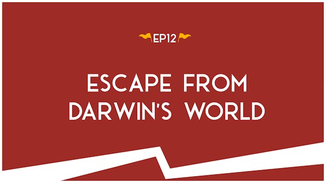 Escape from Darwin’s World - S2:E12 -...