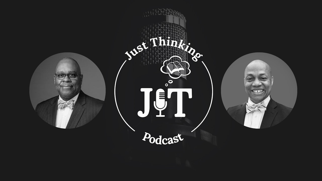 The Just Thinking Podcast - Darrell Harrison & Virgil Walker