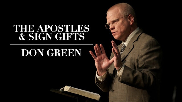 The Apostles & Sign Gifts - Don Green