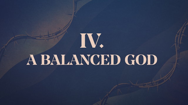 A Balanced God - Chapter 4: Christ Crucified