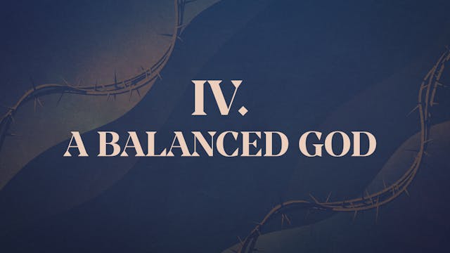 A Balanced God - Chapter 4: Christ Cr...
