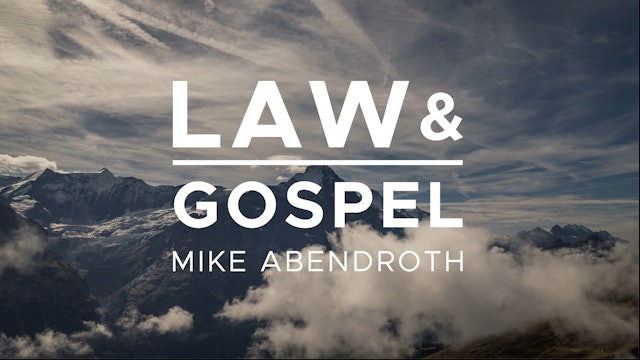 Law & Gospel - Mike Abendroth
