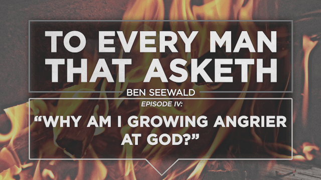 Why Am I Growing Angrier at God?  - E...